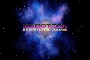 Robotech Love Live Alive Robotech Love Live Alive