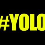 YOLO: La sigla que se hizo furor entre adolescentes del mundo