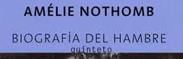 Biografía del Hambre de Amélie Nothomb, vuelta a su infancia