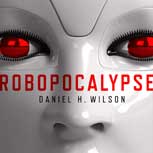 “Robopocalypse”: La novela que inspirará la próxima película de Spielberg