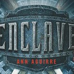 “Enclave”: Descubre el inicio de una nueva y oscura trilogía distópica juvenil